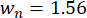Equation showing natural frequency symbol: wn = 1.56, used in static equilibrium analysis.