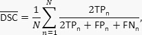 figure-protocol-15 Dice similarity coefficient equation, Σ DSC calculation formula, used in statistical analysis.
