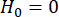 Null hypothesis equation, H₀=0, statistical analysis concept.