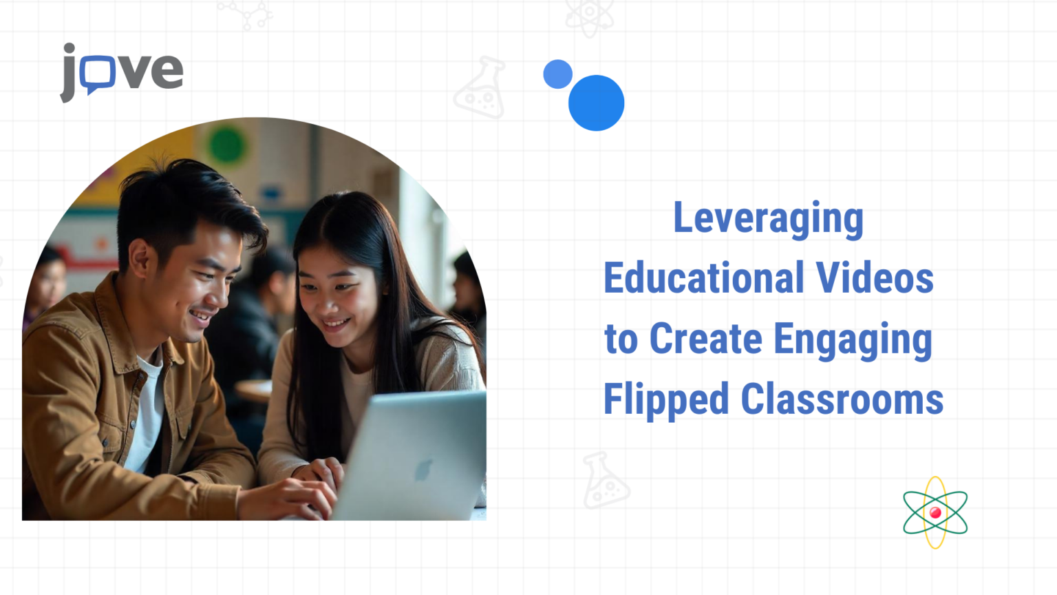 Educational Videos for Flipped Classrooms | JoVE K12